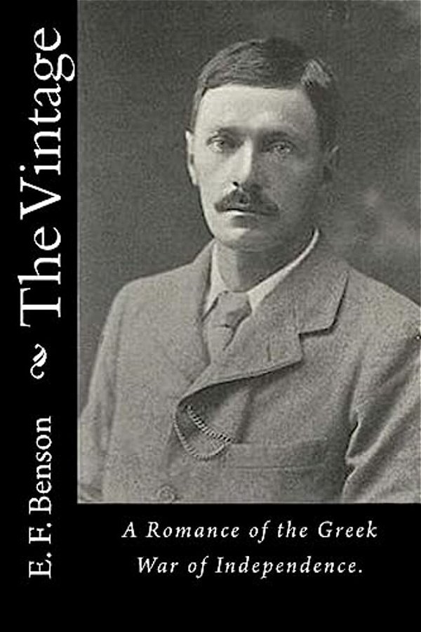 The Vintage: A Romance Of The Greek War Of Independence. -..
