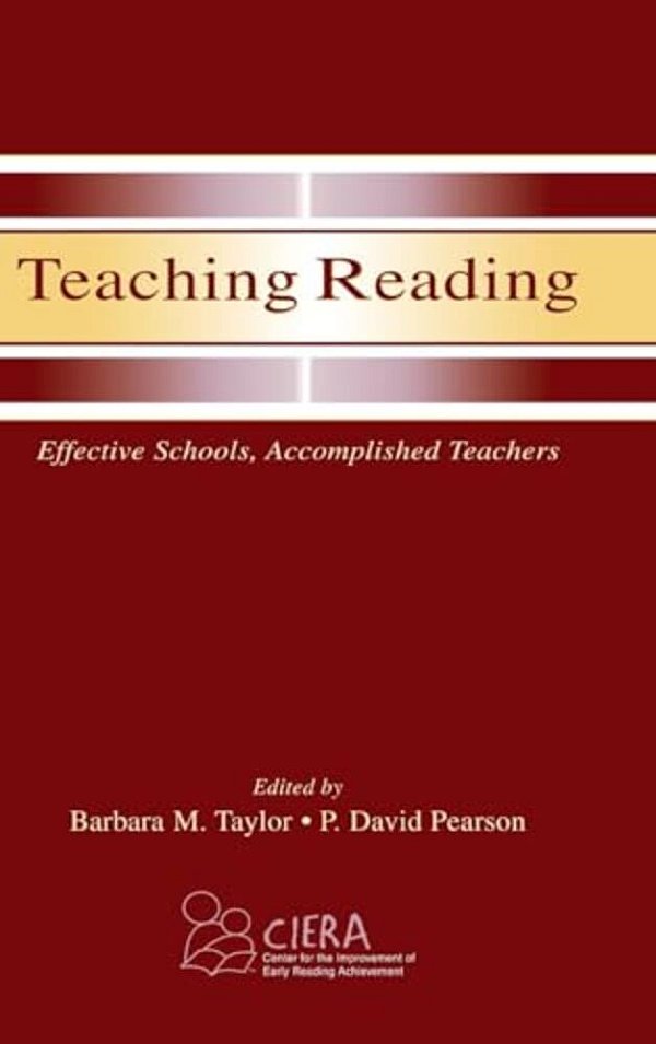 Teaching Reading: Effective Schools, Accomplished Teachers-..
