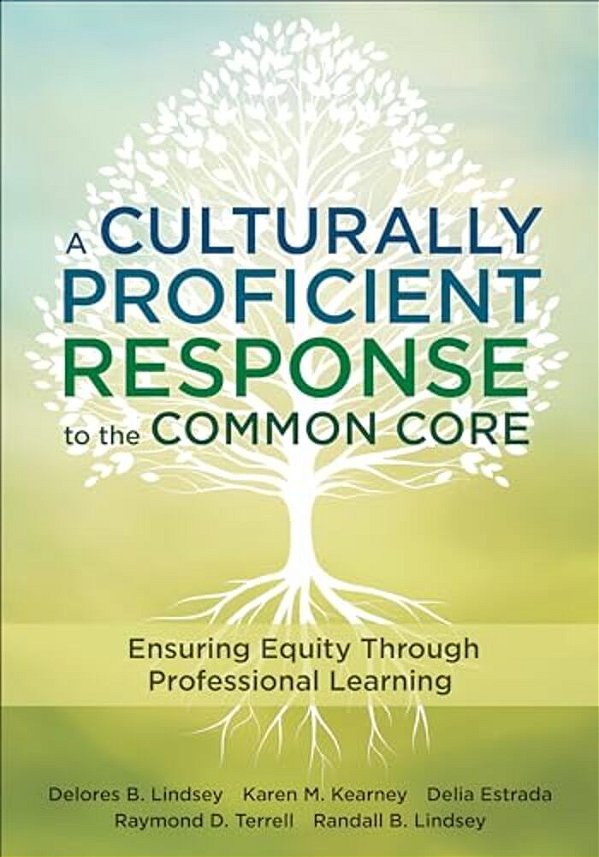 A Culturally Proficient Response To The Common Core: Ensuring Equity Through Professional Learning-..