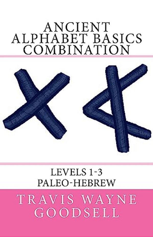 Ancient Alphabet Basics Combination: Levels 1-3 Paleo-Hebrew-..