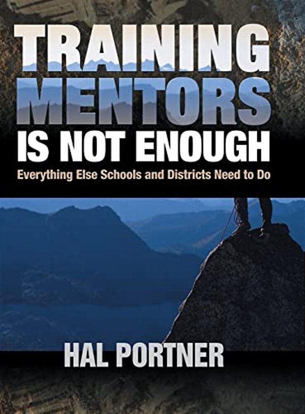 Training Mentors Is Not Enough: Everything Else Schools And Districts Need To Do-..