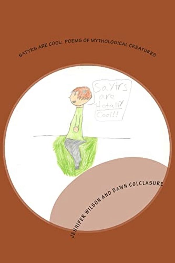 Satyrs Are Cool: Poems Of Mythological Creatures-..