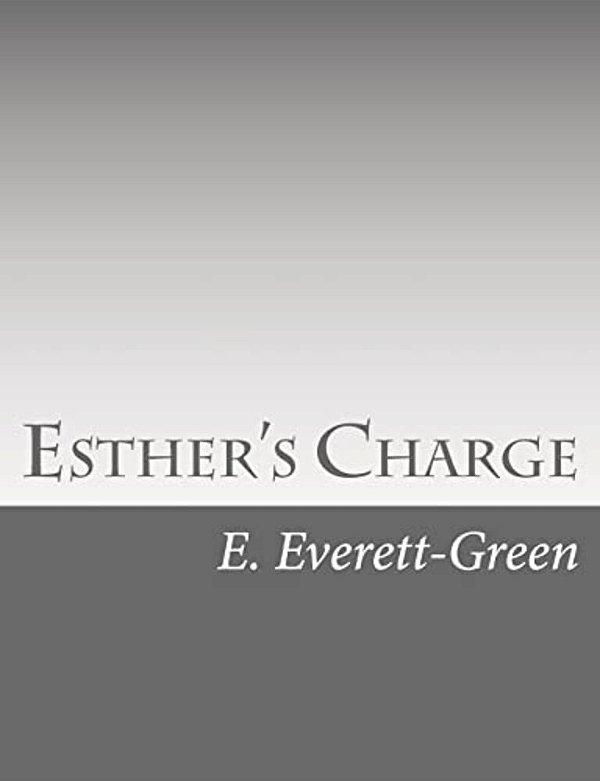 Esther's Charge: A Story For Girls-..