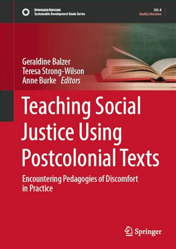 Teaching Social Justice Using Postcolonial Texts: Encountering Pedagogies Of Discomfort In Practice-..