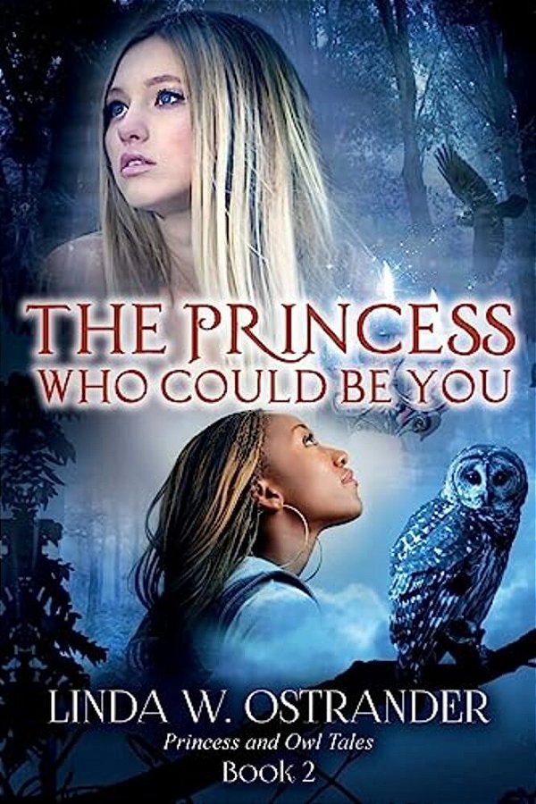 The Princess Who Could Be You, Book 2: Princess And Owl Tales-..