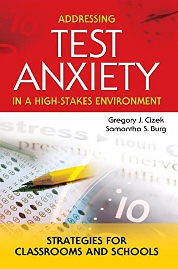 Addressing Test Anxiety In A High-Stakes Environment: Strategies For Classrooms And Schools-..