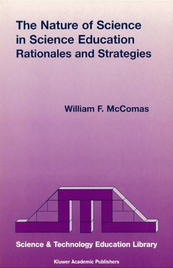 The Nature Of Science In Science Education: Rationales And Strategies-..