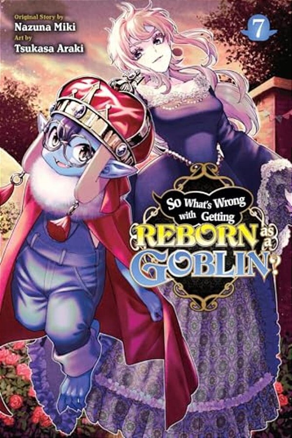 So What's Wrong With Getting Reborn As A Goblin?, Vol. 7-..