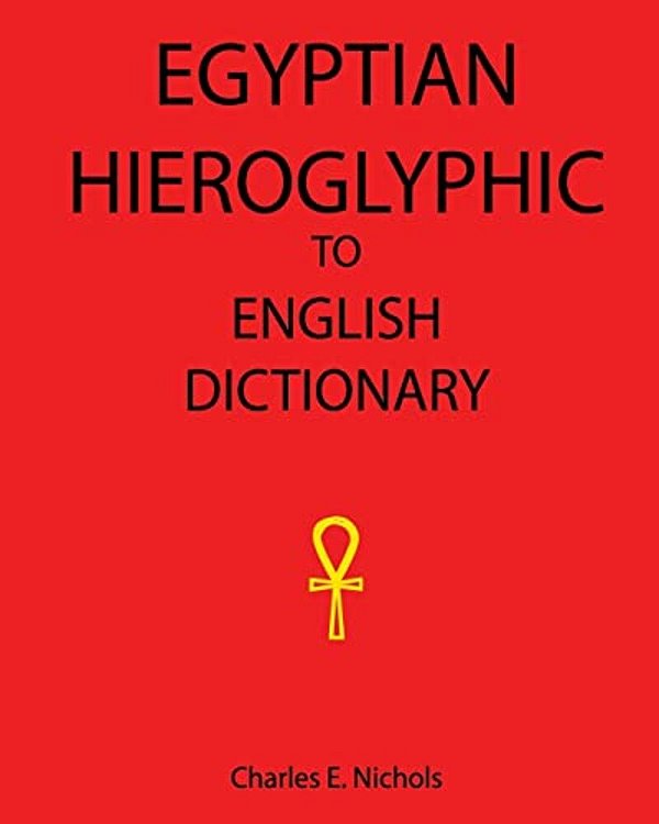 Egyptian Hieroglyphic To English Dictionary-..