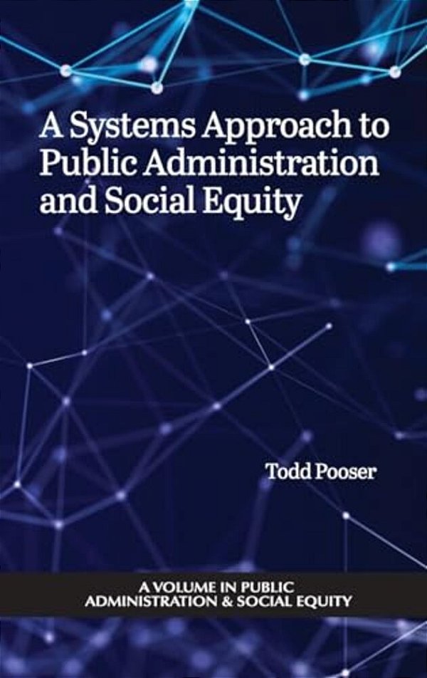 A Systems Approach To Public Administration And Social Equity-..