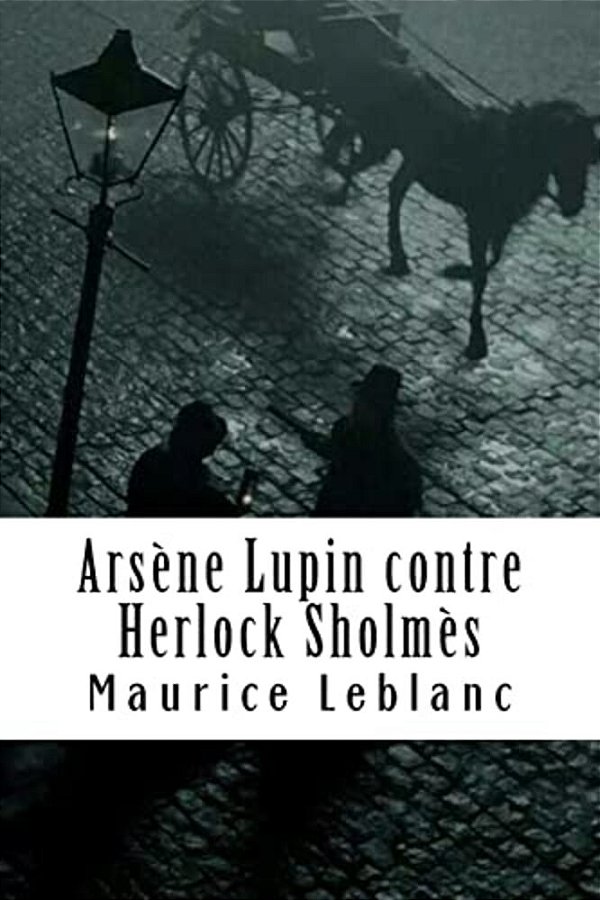 Arsène Lupin Contre Herlock Sholmès: Arsène Lupin, Gentleman-Cambrioleur #2-..