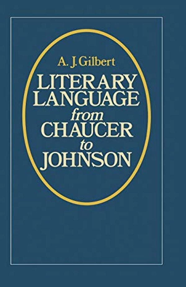 Literary Language From Chaucer To Johnson-..