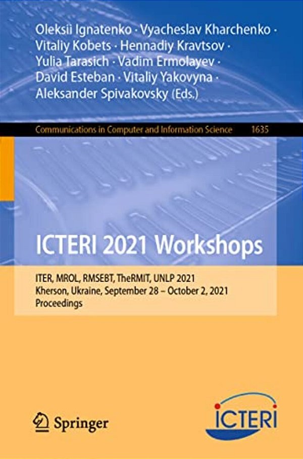 Icteri 2021 Workshops: Iter, Mrol, Rmsebt, Thermit, Unlp 2021, Kherson, Ukraine, September 28-October 2, 2021, Proceedings-..