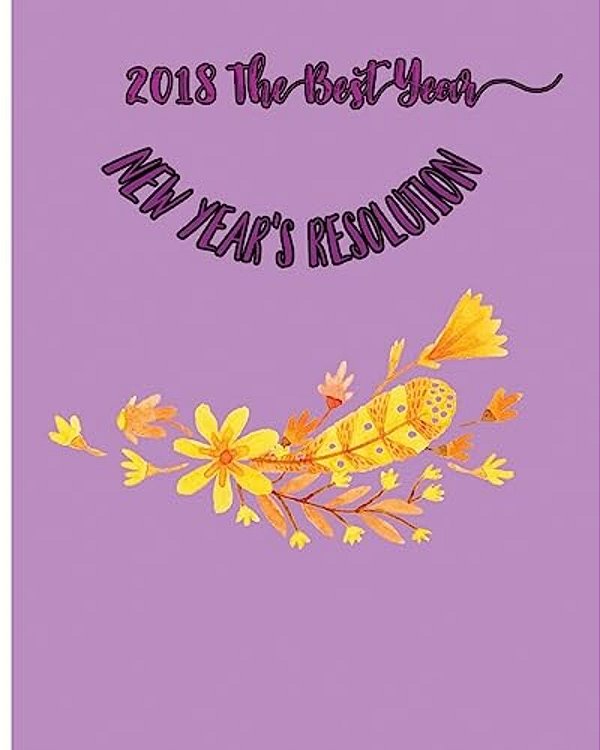 2018 The Best Year: New Year's Resolution-..