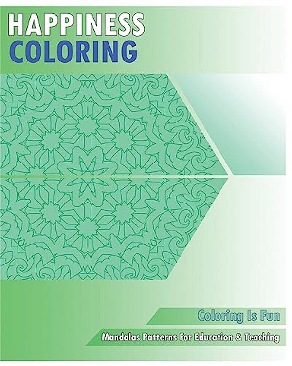 Happiness Coloring Book: Mandalas Patterns For Education & Teaching-..