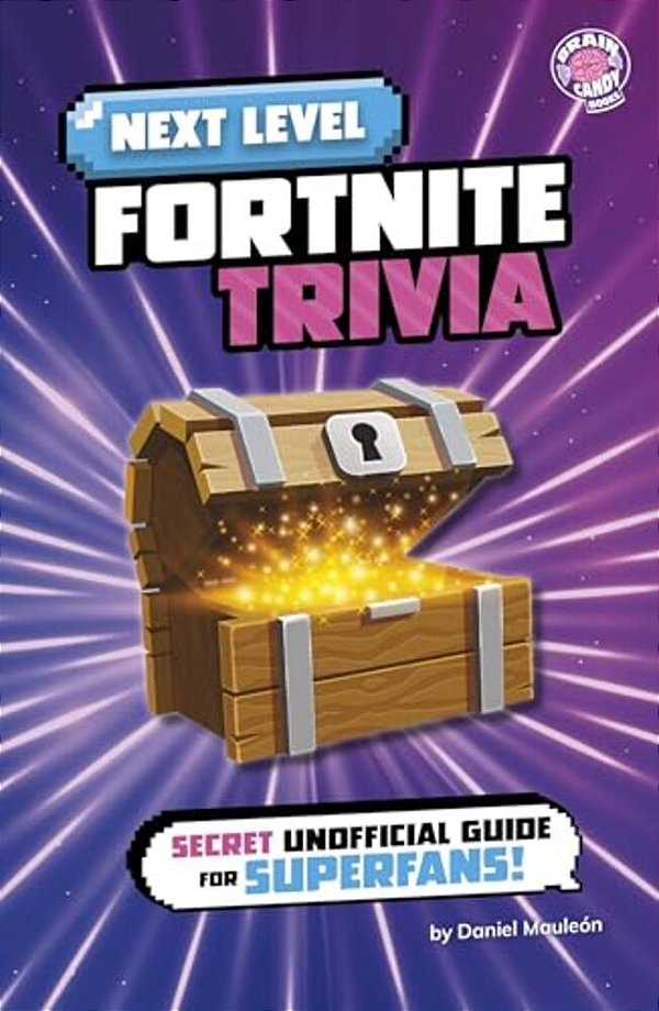 Next Level Fortnite Trivia: Secret Unofficial Guide For Superfans!-..