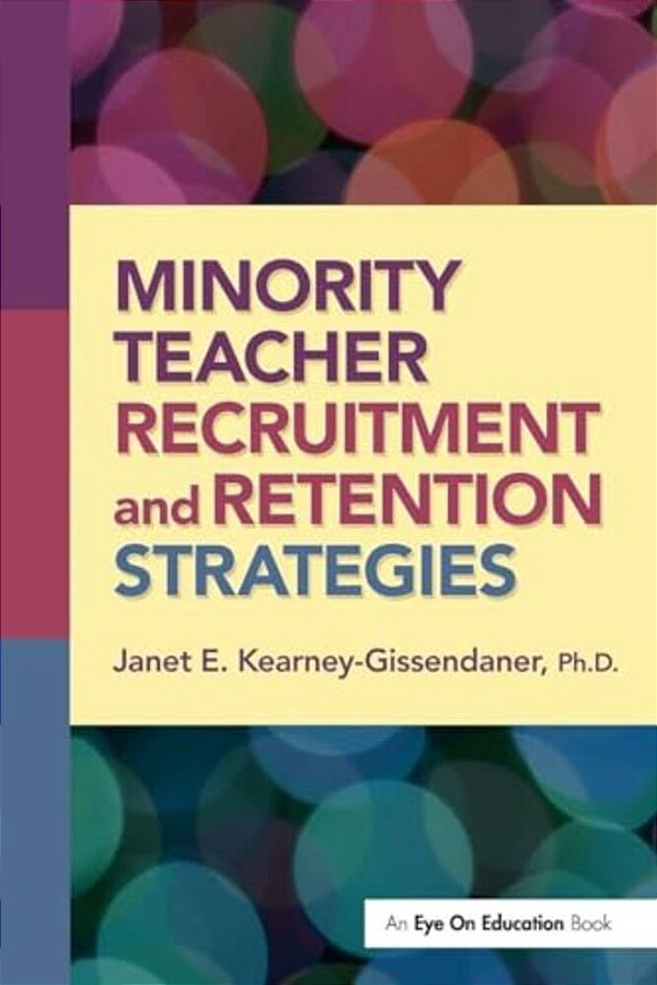 Minority Teacher Recruitment And Retention Strategies-..