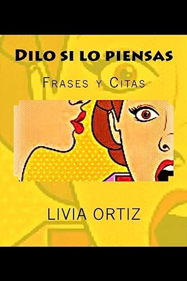 Dilo Si Lo Piensas: Frases Y Citas-..