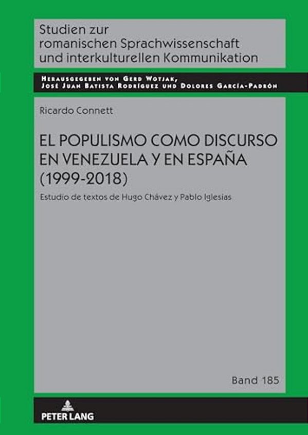 El Populismo Como Discurso En Venezuela Y En España (1999-2018): Estudio De Textos De Hugo Chávez Y Pablo Iglesias-..
