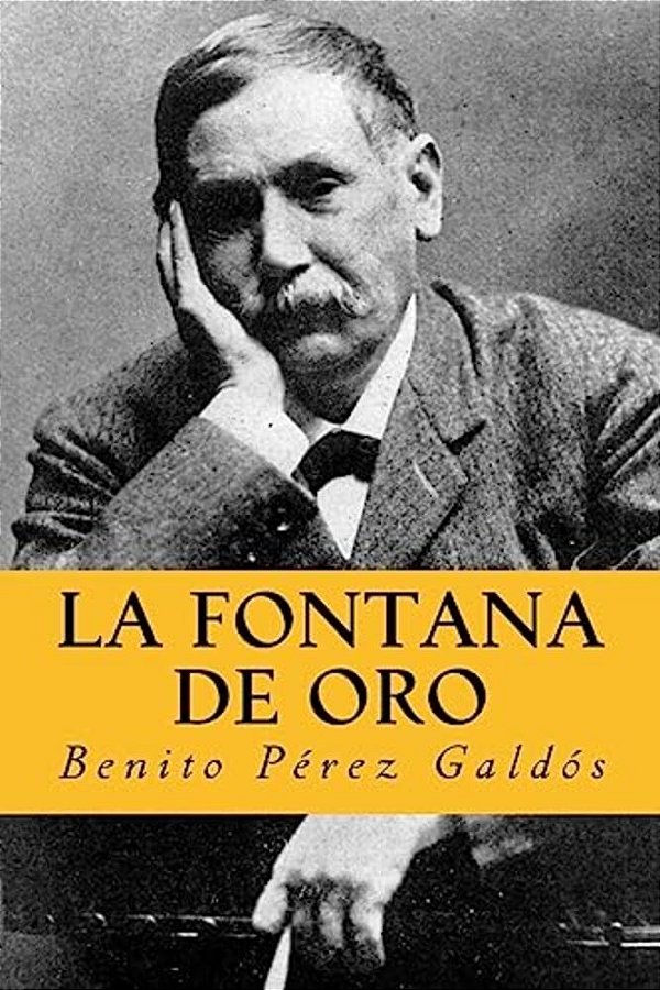 La Fontana De Oro: Versión Completa. Edición Especial (Spanish Edition)-..