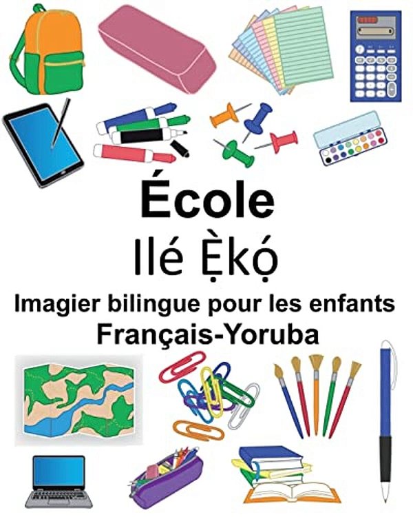 Français-Yoruba École Imagier Bilingue Pour Les Enfants-..