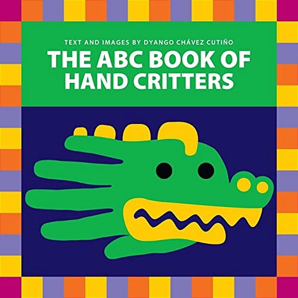 The Abc Book Of Hand Critters-..