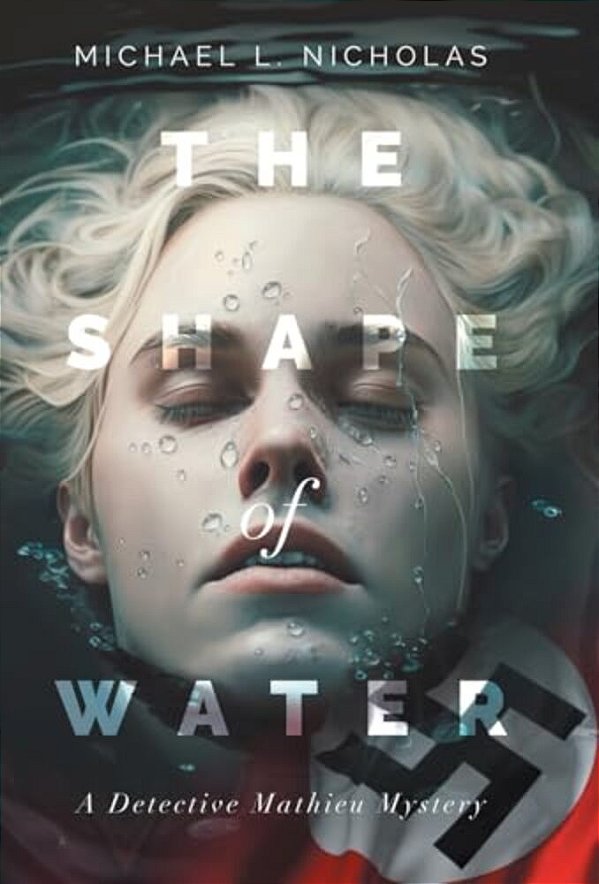 The Shape Of Water: A Detective Mathieu Mystery-..