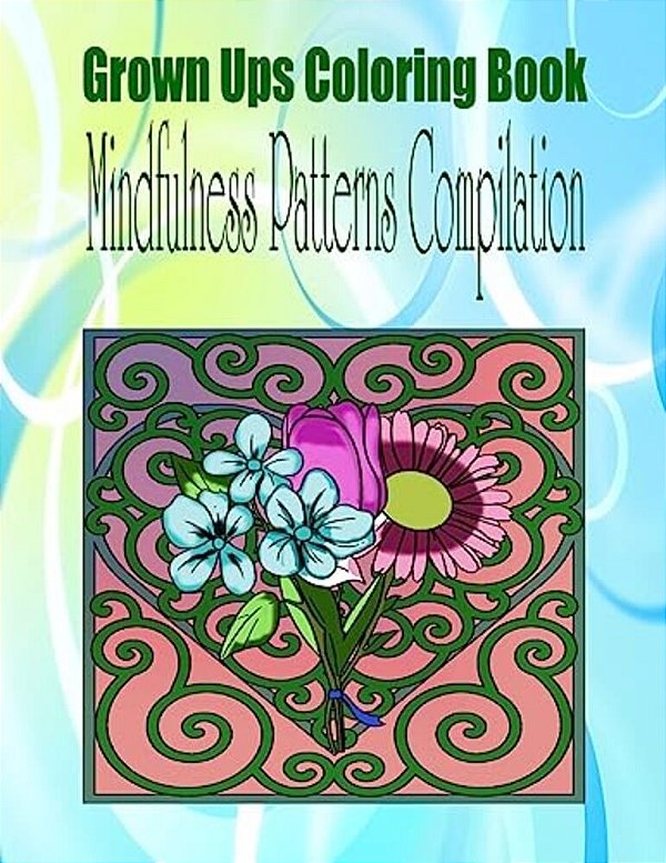 Grown Ups Coloring Book Mindfulness Patterns Compilation-..