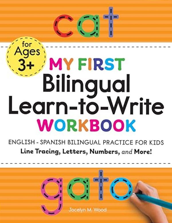 My First Bilingual Learn-To-write Workbook: English-Spanish Bilingual Practice For Kids: Line Tracing, Letters, Numbers, And More!-..