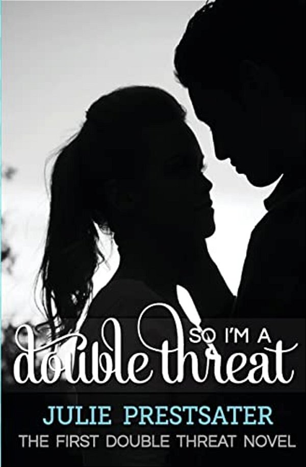 So I'm A Double Threat-..