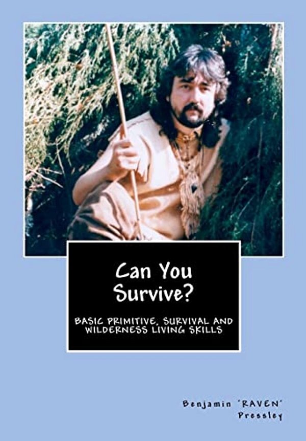 Can You Survive?: Basic Primitive, Survival And Wilderness Living Skills-..