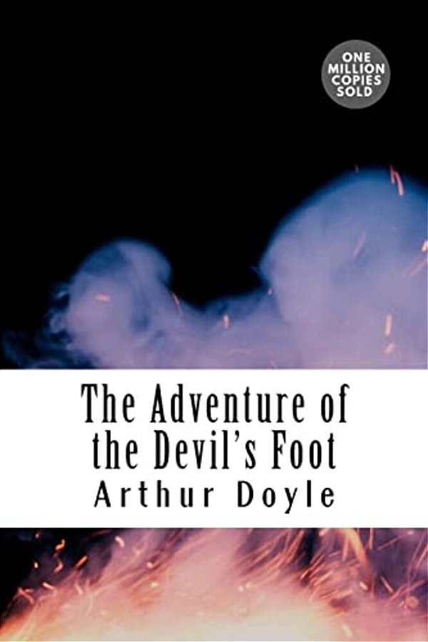 The Adventure Of The Devil's Foot-..