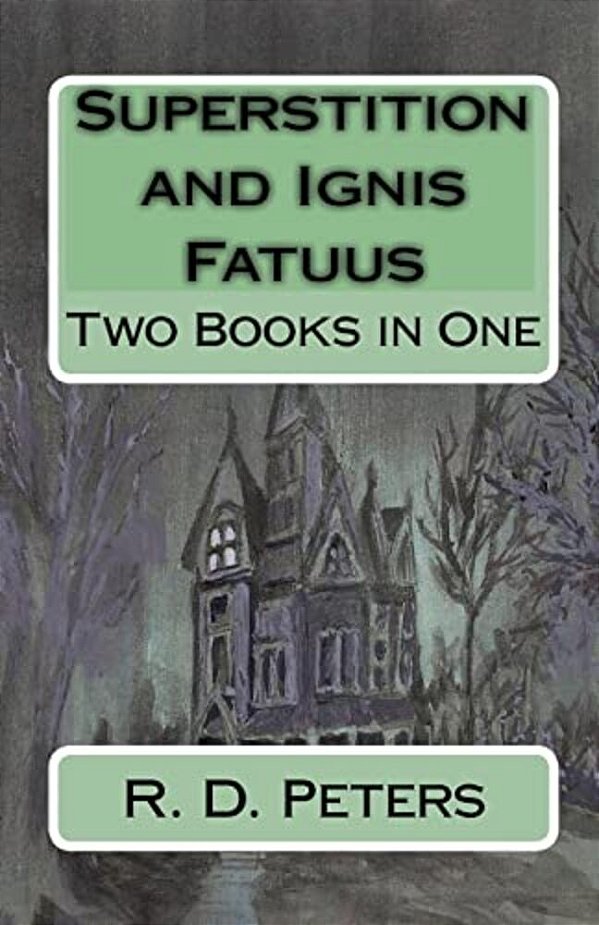 Superstition And Ignis Fatuus: Two Books In One-..