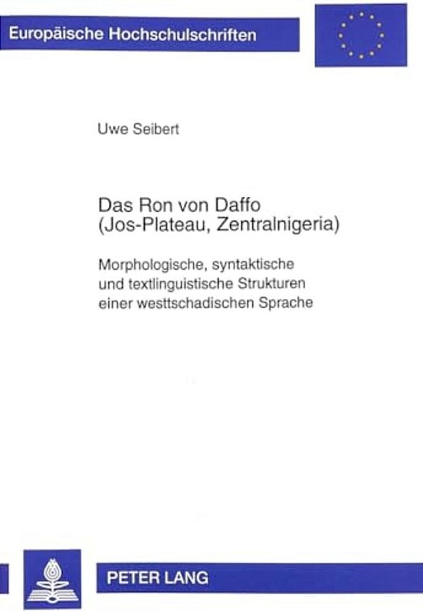 Das Ron Von Daffo (Jos-Plateau, Zentralnigeria): Morphologische, Syntaktische Und Textlinguistische Strukturen Einer Westtschadischen Sprache-..