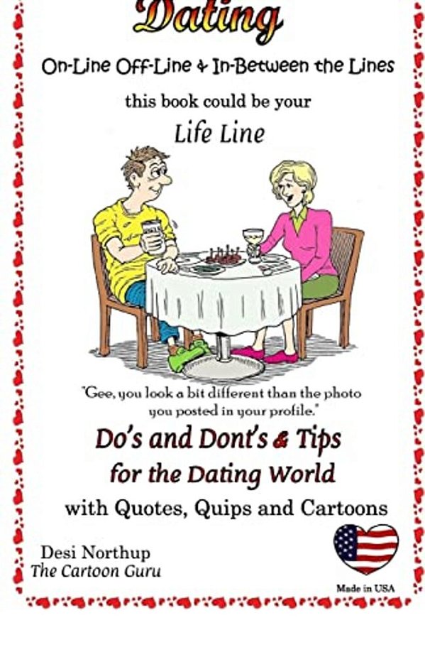 Dating: On-Line And Off-Line: Do's + Don'Ts And Tips For The Dating World: Quotes, Quips And Cartoons In Black + White-..
