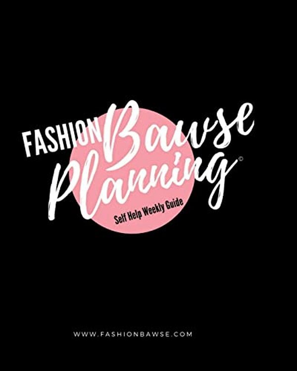 Fashionbawse Planning: A Self Help Guide-..