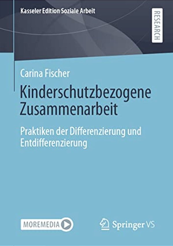 Kinderschutzbezogene Zusammenarbeit: Praktiken Der Differenzierung Und Entdifferenzierung-..
