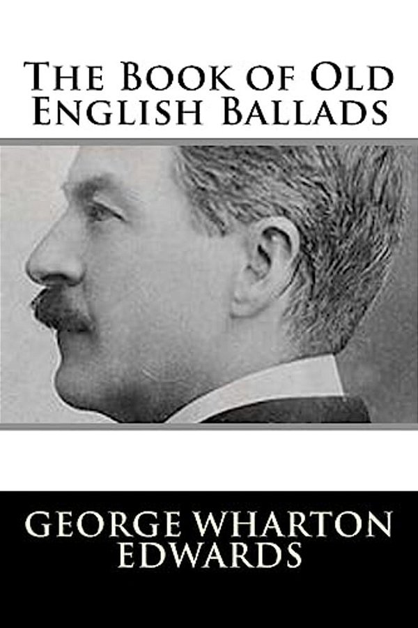 The Book Of Old English Ballads-..