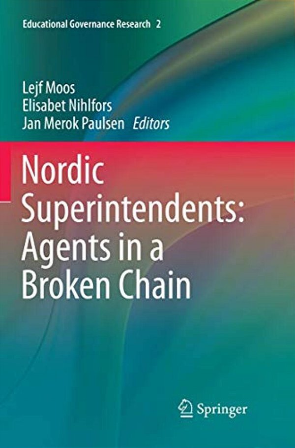 Nordic Superintendents: Agents In A Broken Chain-..