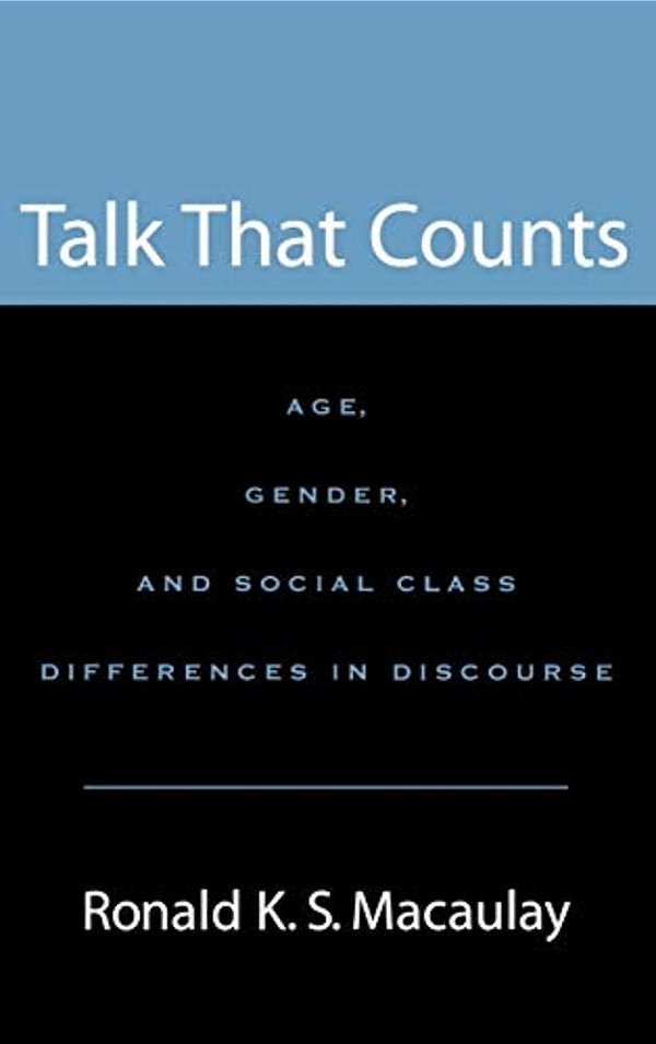 Talk That Counts: Age, Gender, And Social Class Differences In Discourse-..