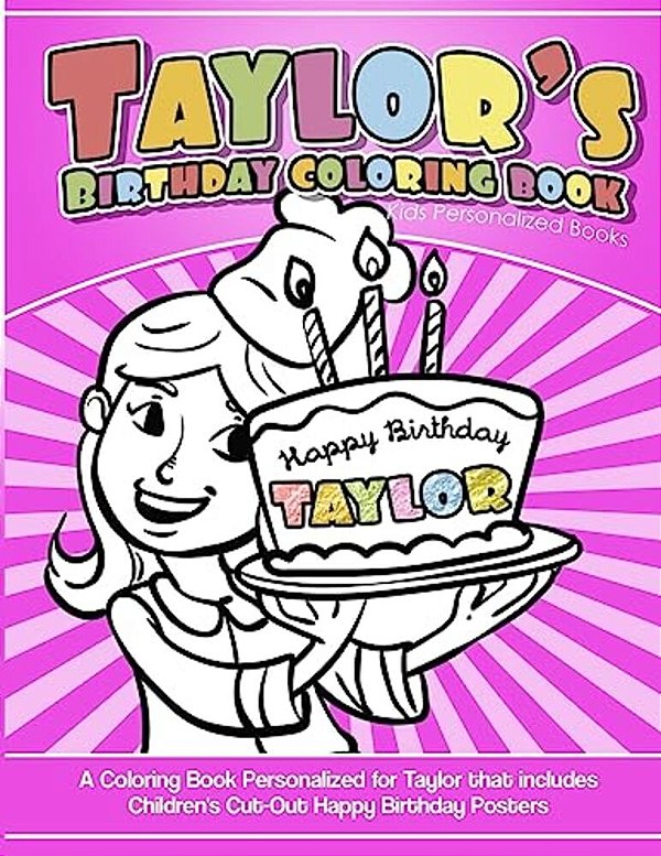 Taylor's Birthday Coloring Book Kids Personalized Books: A Coloring Book Personalized For Taylor That Includes Children's Cut Out Happy Birthday Poste-..
