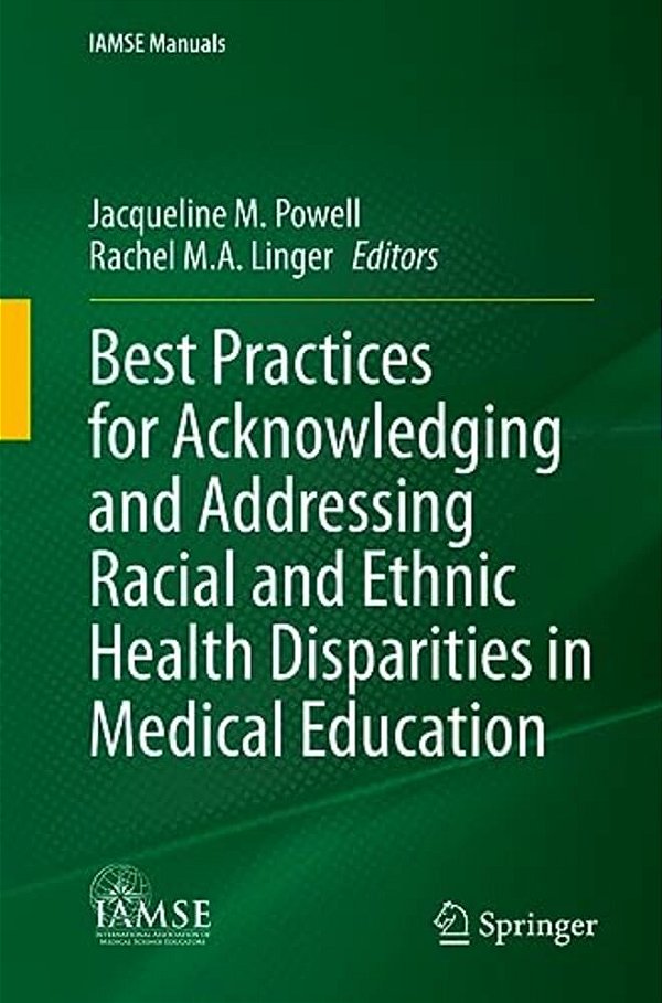 Best Practices For Acknowledging And Addressing Racial And Ethnic Health Disparities In Medical Education-..