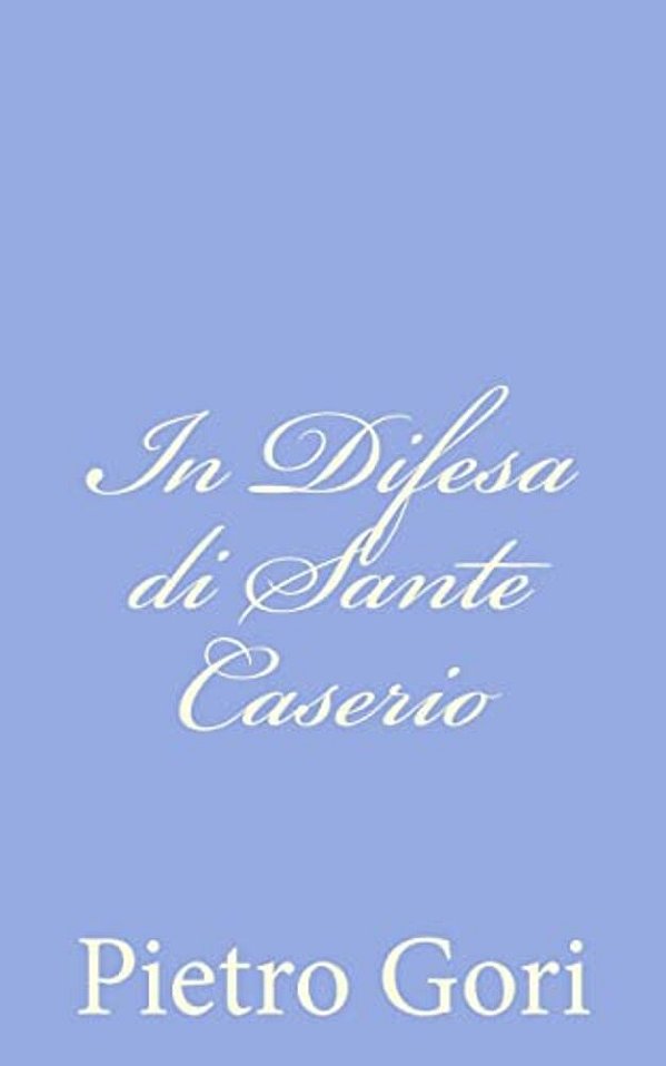 In Difesa Di Sante Caserio-..
