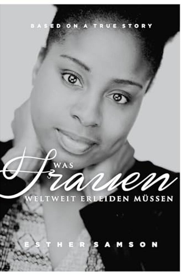 Was Frauen Weltweit Erleiden Müssen-..