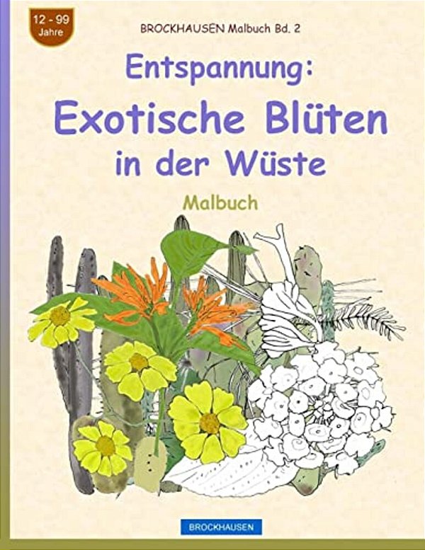 Brockhausen Malbuch Bd. 2 - Entspannung: Exotische Blüten In Der Wüste-..