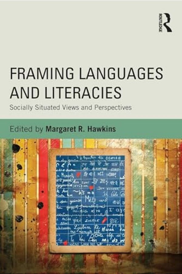 Framing Languages And Literacies: Socially Situated Views And Perspectives-..