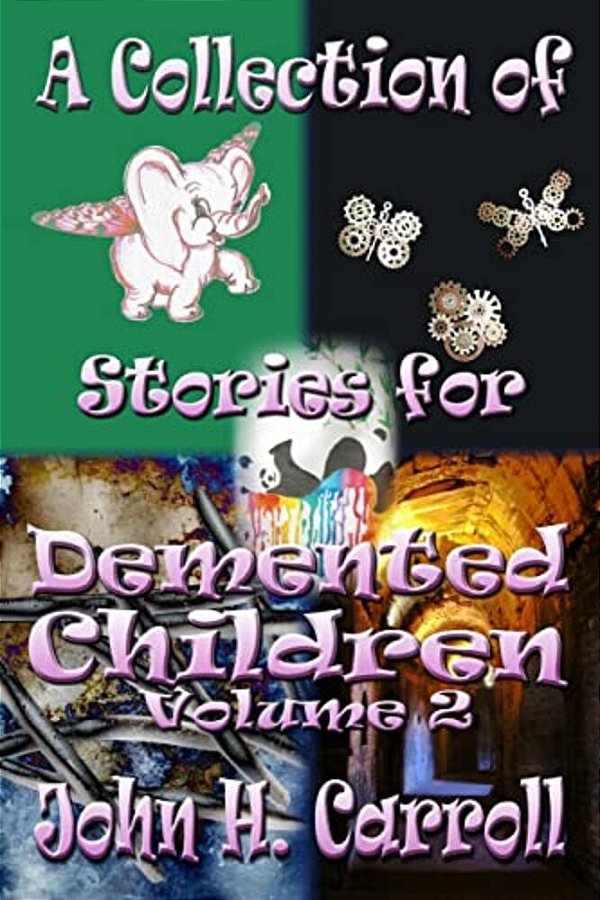 A Collection Of Stories For Demented Children, Volume 2-..