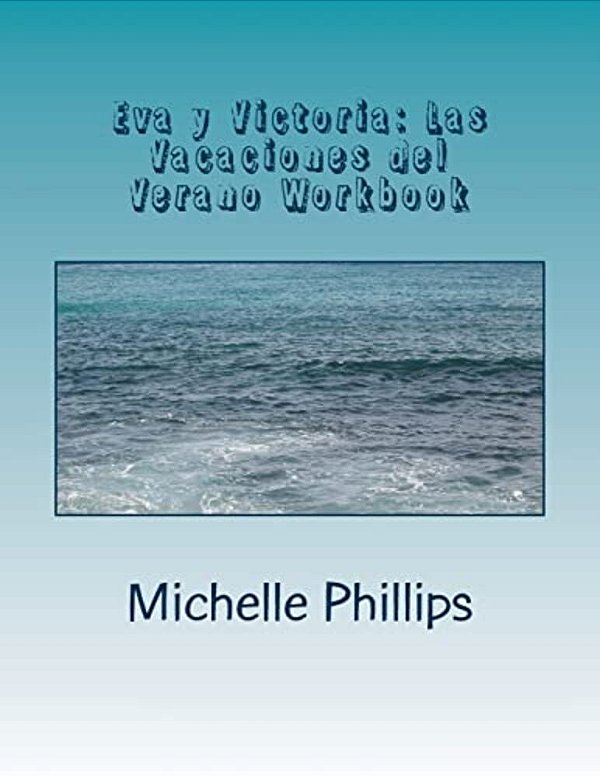 Eva Y Victoria: Las Vacaciones Del Verano Workbook-..
