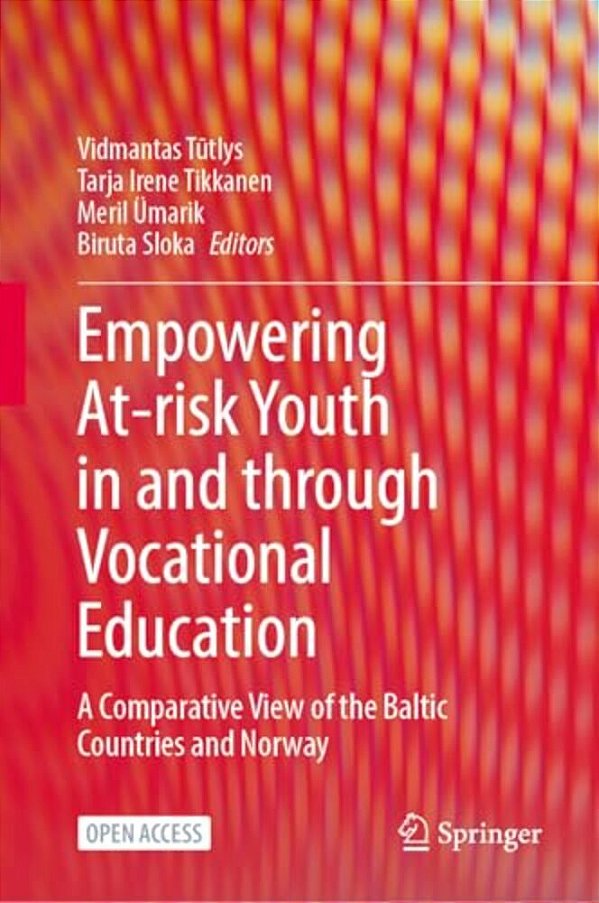 Empowering At-Risk Youth In And Through Vocational Education: A Comparative View Of The Baltic Countries And Norway-..