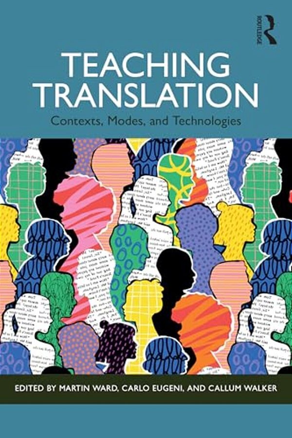 Teaching Translation: Contexts, Modes And Technologies-..